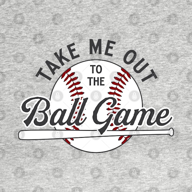 Take Me Out to the Ball Game © GraphicLoveShop by GraphicLoveShop